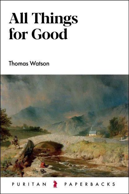 All Things For Good (Puritan Paperbacks)