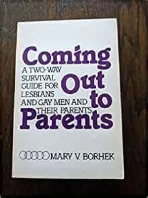 Coming Out to Parents: A Tw-Way Survival Guide for Lesbians and Gay Men and Their Parents