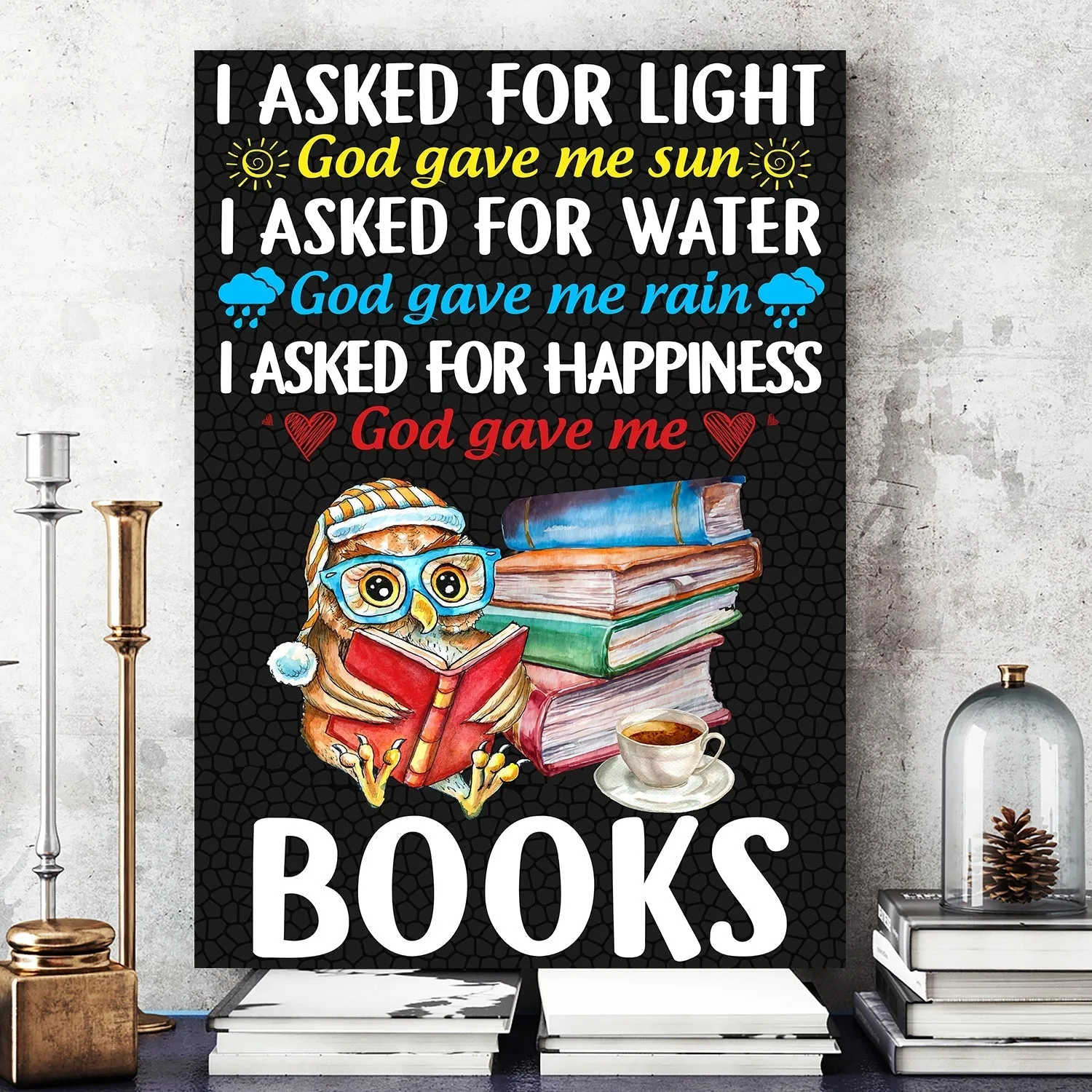 I Asked For Light God Gave Me Sun I Asked For Water God Gave Me Rain I Asked For Happiness God Gave Me Books Book Lovers Gift CAV39