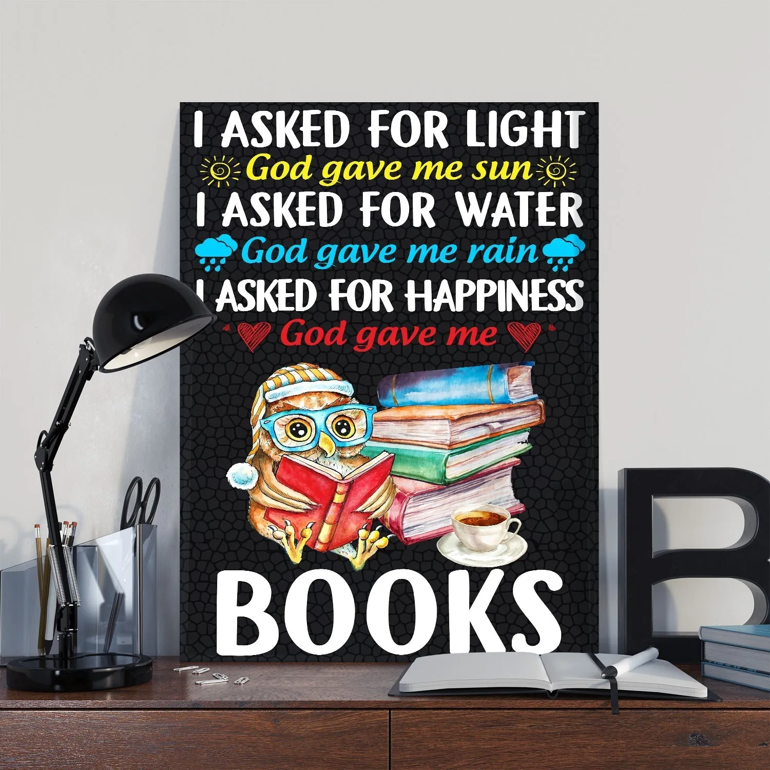 I Asked For Light God Gave Me Sun I Asked For Water God Gave Me Rain I Asked For Happiness God Gave Me Books Book Lovers Gift CAV39