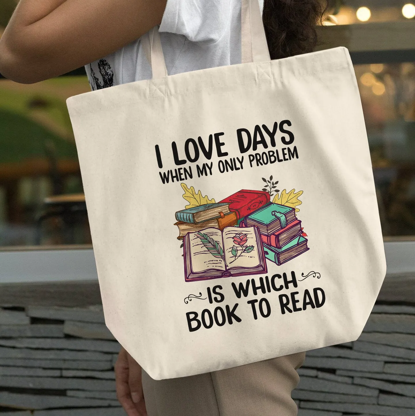 I Love Days When My Only Problem Is Which Book To Read Book Lovers Gift TBW17