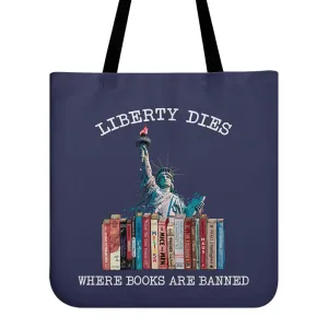 Liberty Dies Where Books Are Banned Book Lovers Gift TBF230