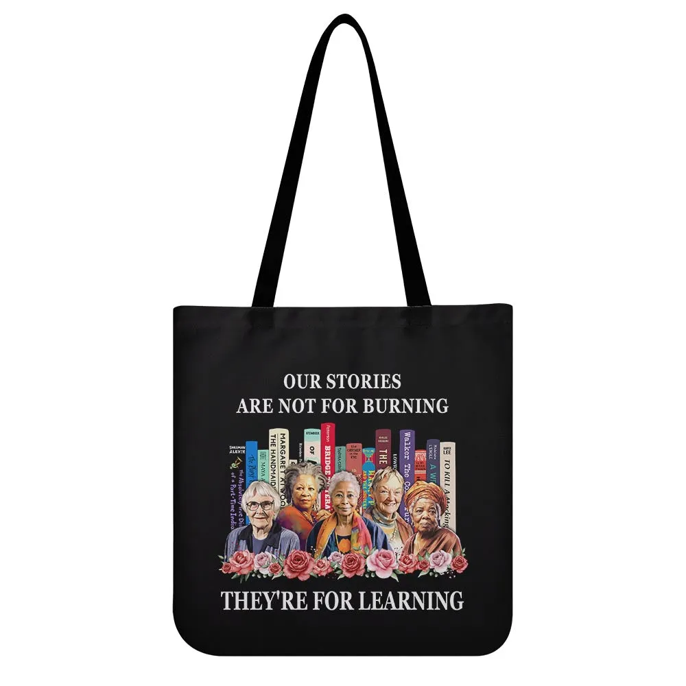 Our Stories Are Not For Burning They Are For Learning Book Lovers Gift TBF288