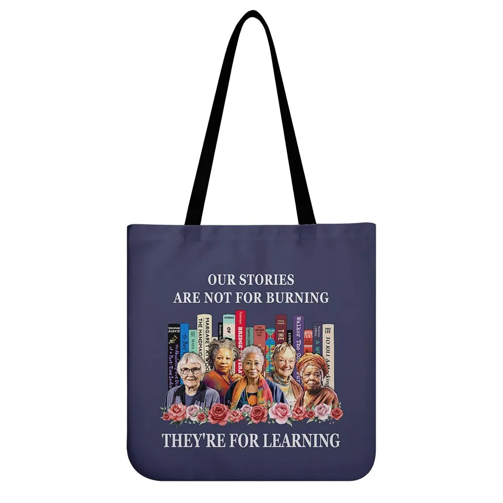 Our Stories Are Not For Burning They Are For Learning Book Lovers Gift TBF288