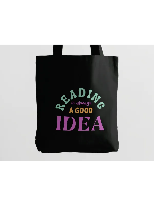 Reading Is Always A Good Idea Tote Bag