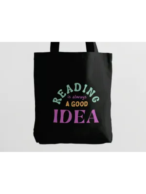 Reading Is Always A Good Idea Tote Bag