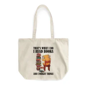 That's What I Do I Read Books And I Forget Things Book Lovers Gift TBW23