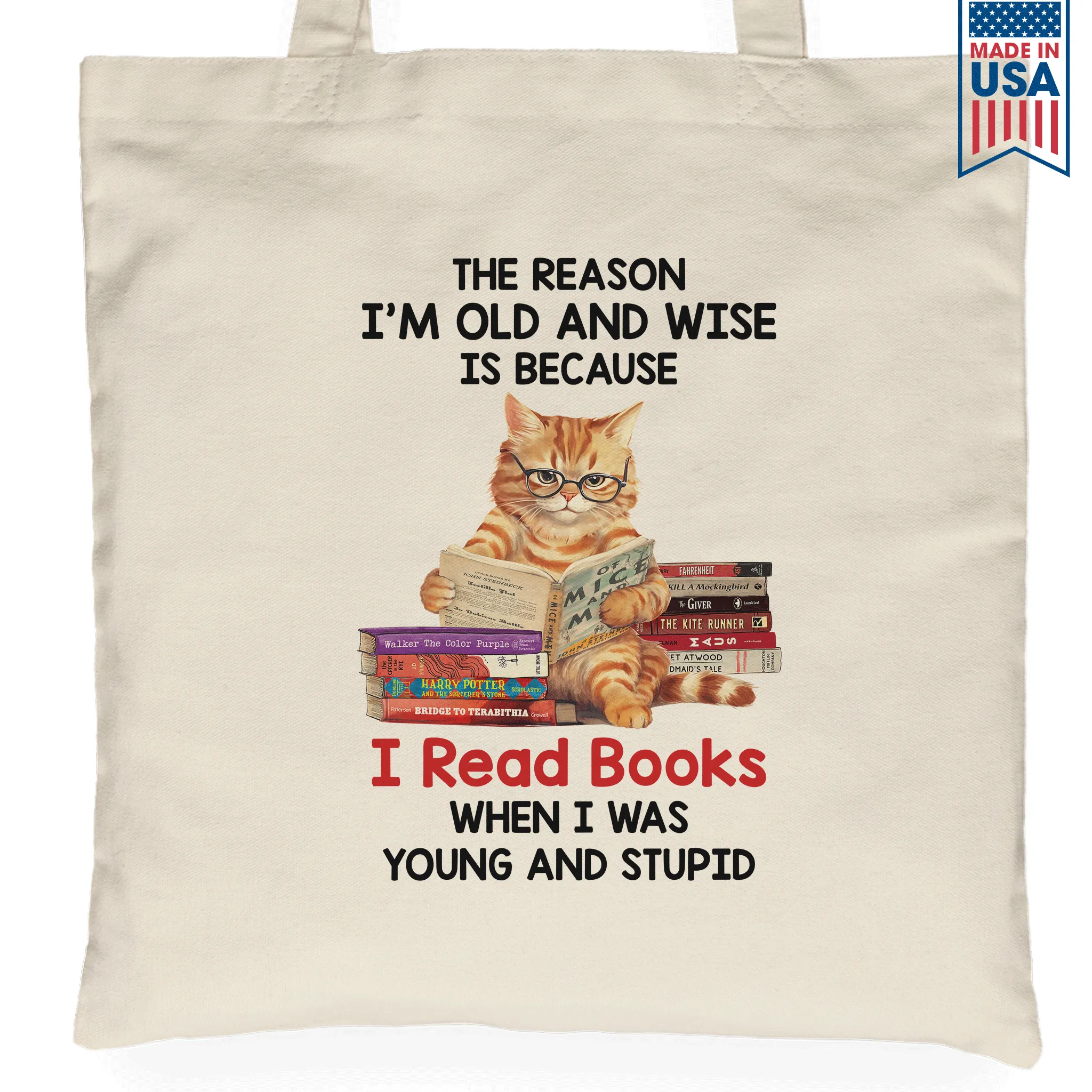 The Reason I'm Old And Wise Is Because I Read Books When I Was Young And Stupid Book Lovers Gift TBW291