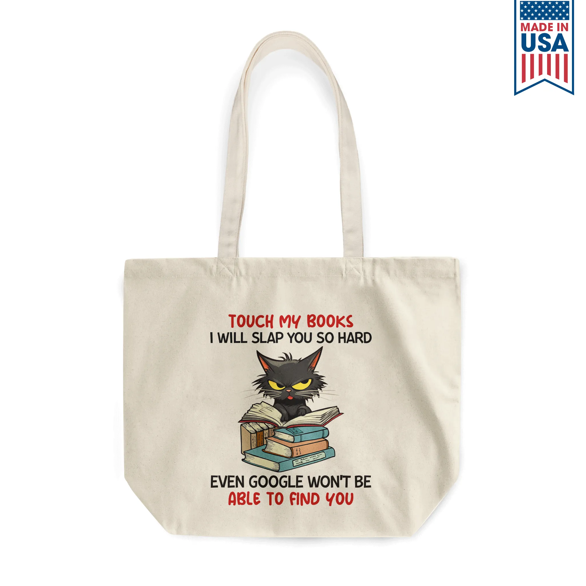 Touch My Books I Will Slap You So Hard Even Google Won’t Be Able To Find You Book Lover Gift TBW195