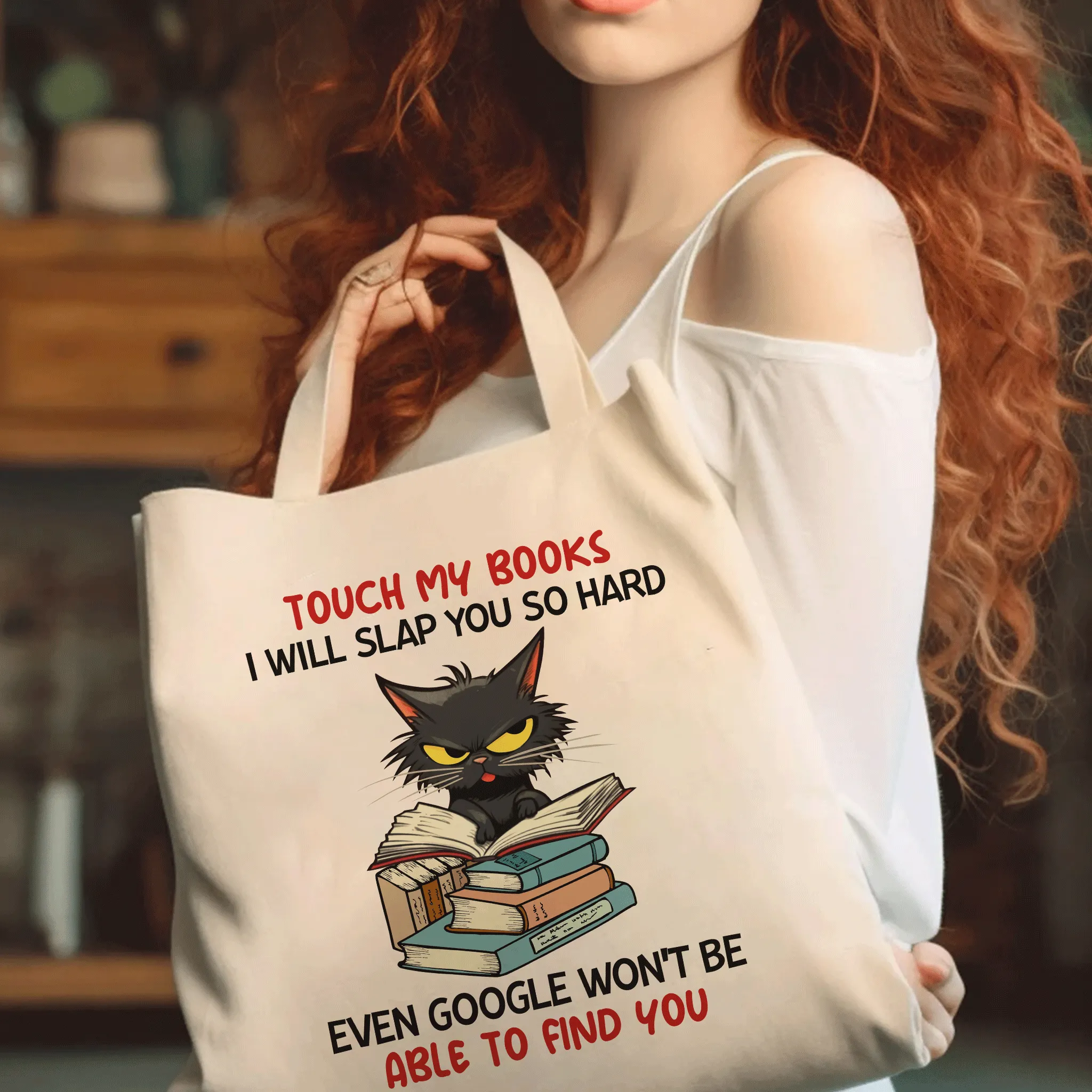 Touch My Books I Will Slap You So Hard Even Google Won’t Be Able To Find You Book Lover Gift TBW195