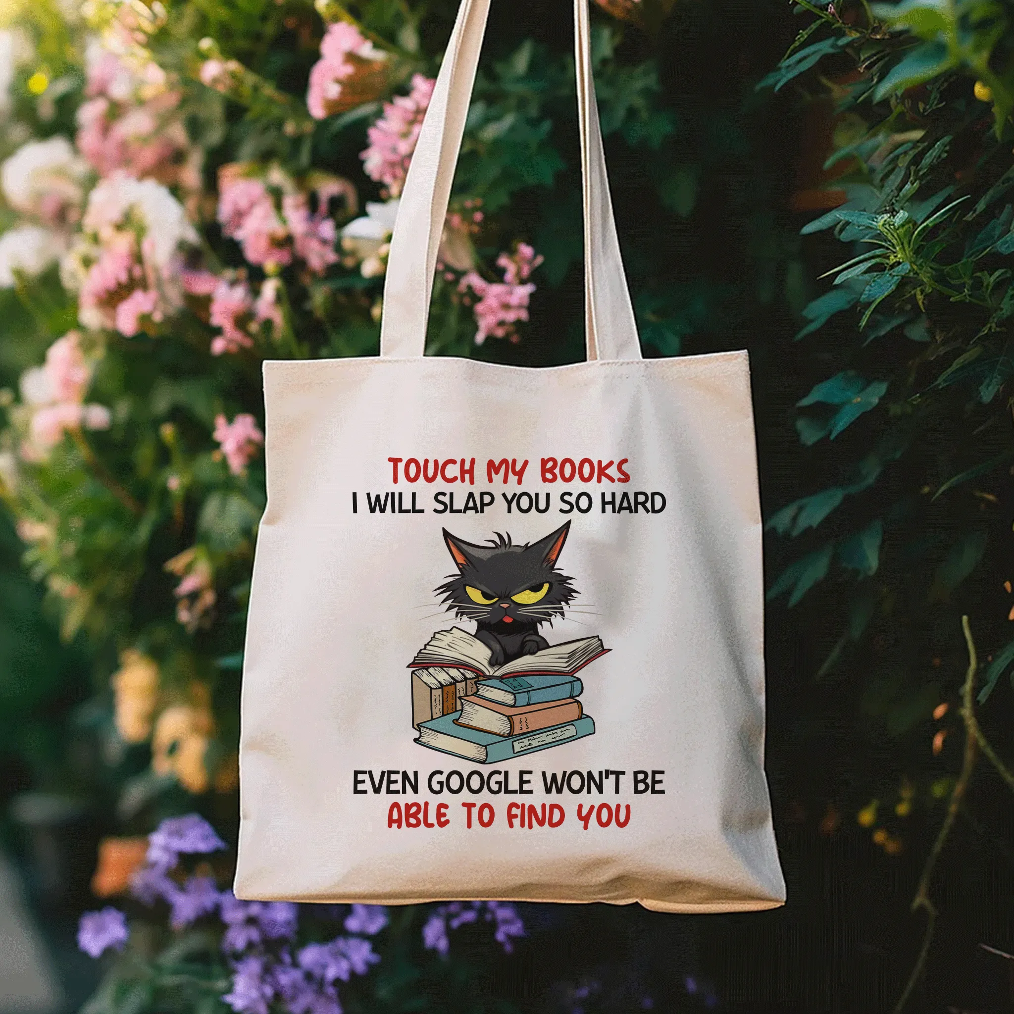 Touch My Books I Will Slap You So Hard Even Google Won’t Be Able To Find You Book Lover Gift TBW195