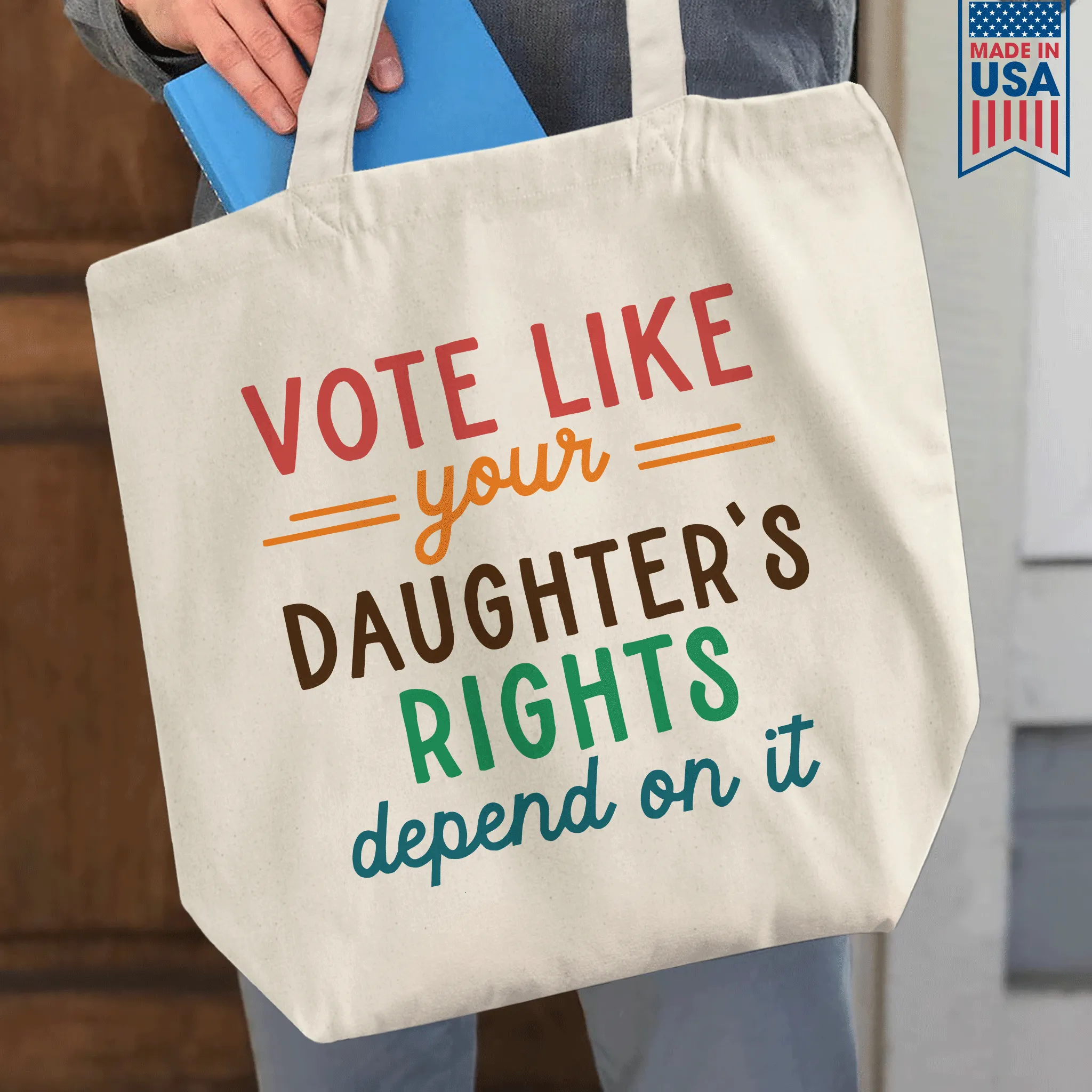 Vote Like Your Daughter's Rights Depend On It Tote Bag TBW403