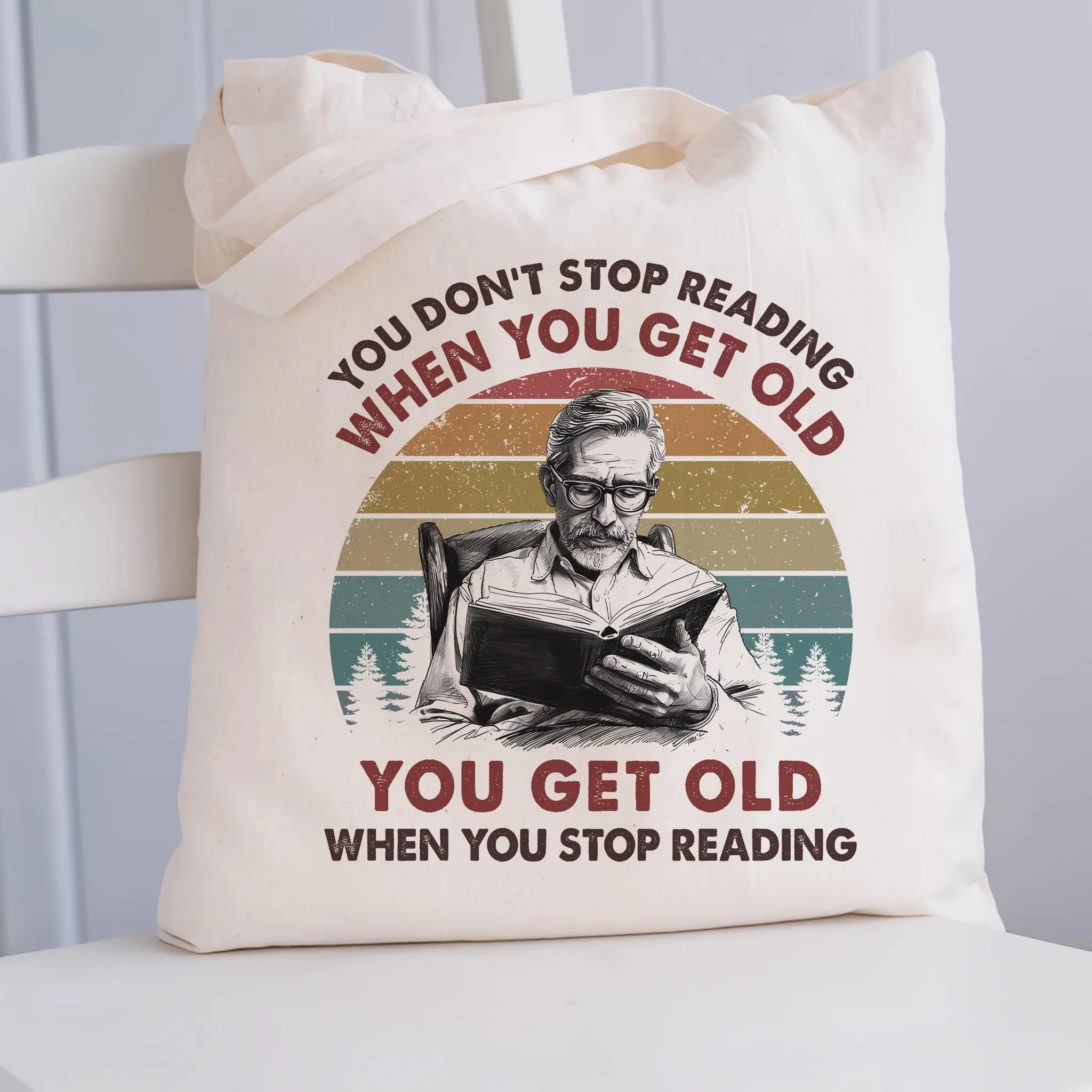 You Don't Stop Reading Book Lovers Gift TBW541